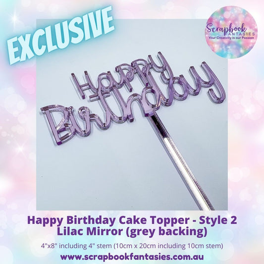 Happy Birthday Cake Topper - Style 2 - 4"x5.5" including 3.75" stem (10cm x 14cm including 9.5cm stem) - 3mm thick high-quality acrylic