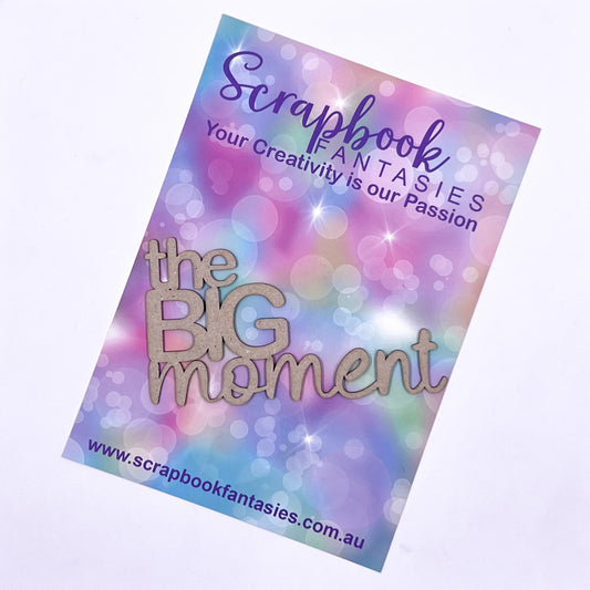 Chippie-Cuts Grey 1.2mm Chipboard Title - The Big Moment 4"x2.25" 19541