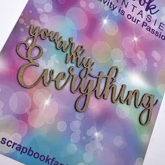 Chippie-Cuts Grey 1.2mm Chipboard Title - You are my Everything (script) 4.25"x2" 15501