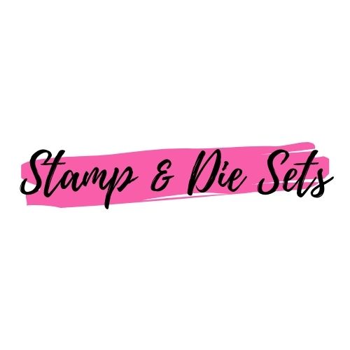 Stamp & Die Sets