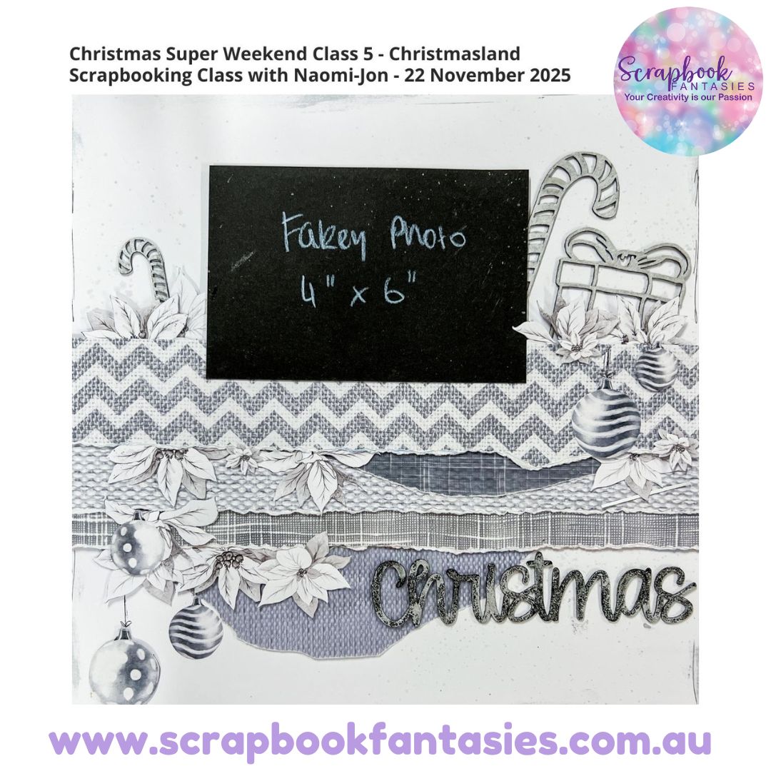 Christmas Super Weekend Class 5 - Christmasland Scrapbooking Class with Naomi-Jon - 22 November 2025