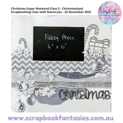 Christmas Super Weekend Class 5 - Christmasland Scrapbooking Class with Naomi-Jon - 22 November 2025