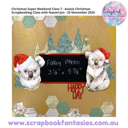 Christmas Super Weekend Class 7 - Aussie Christmas Scrapbooking Class with Naomi-Jon - 23 November 2025
