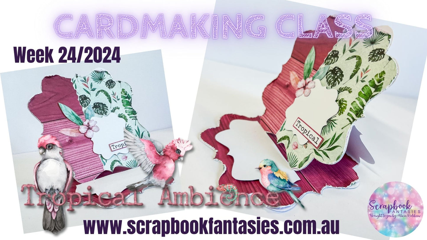 Classes Kit for Week 24/2024 - Tropical Ambience Collection