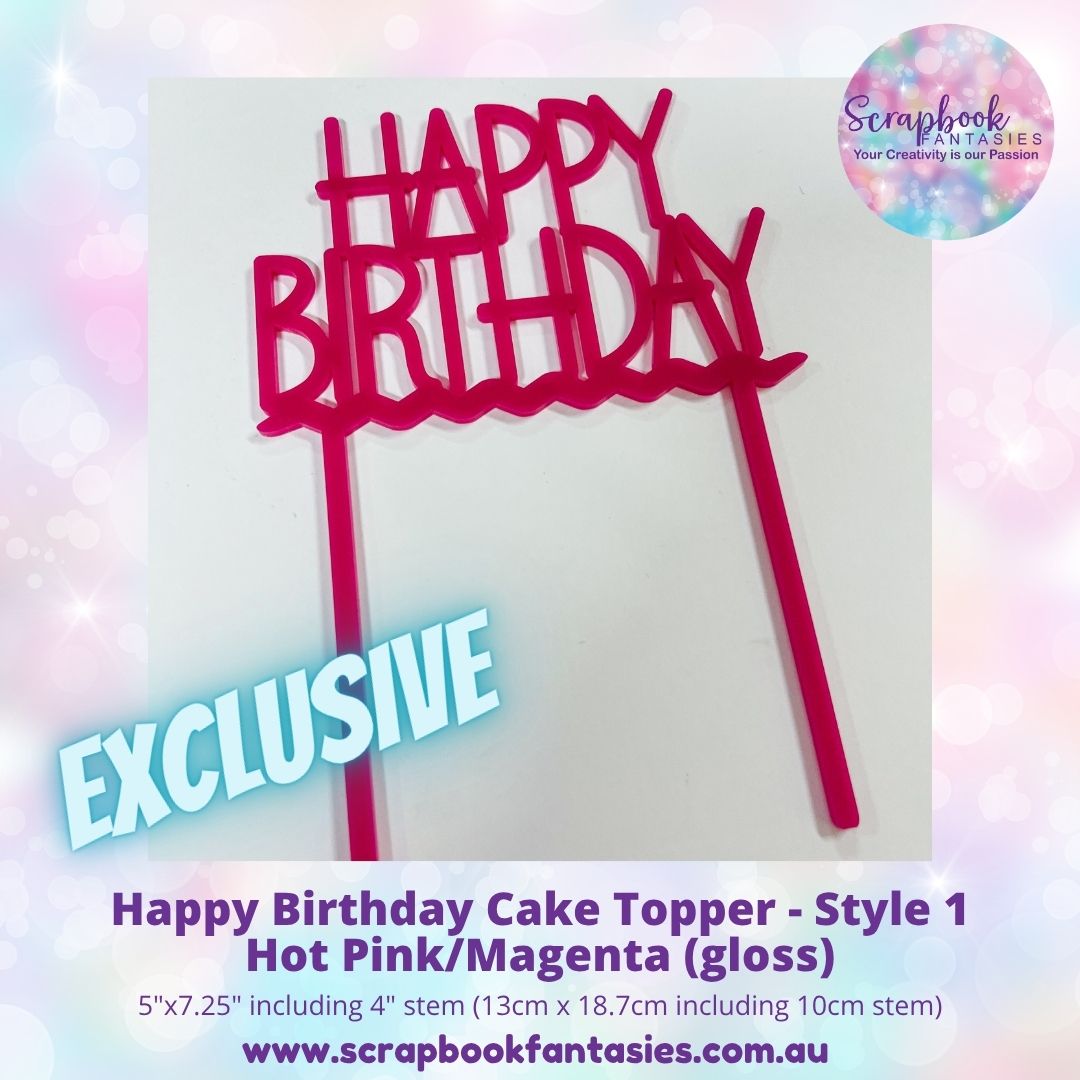 Happy Birthday Cake Topper - Style 1 - 5"x7.25" including 4" stem (13cm x 18.7cm including 10cm stem) - 3mm thick high-quality acrylic