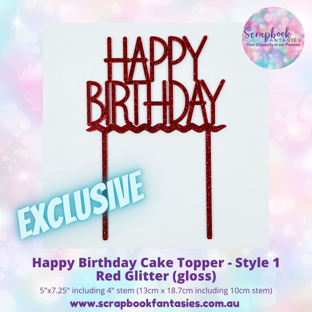 Happy Birthday Cake Topper - Style 1 - 5"x7.25" including 4" stem (13cm x 18.7cm including 10cm stem) - 3mm thick high-quality acrylic