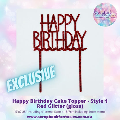 Happy Birthday Cake Topper - Style 1 - 5"x7.25" including 4" stem (13cm x 18.7cm including 10cm stem) - 3mm thick high-quality acrylic