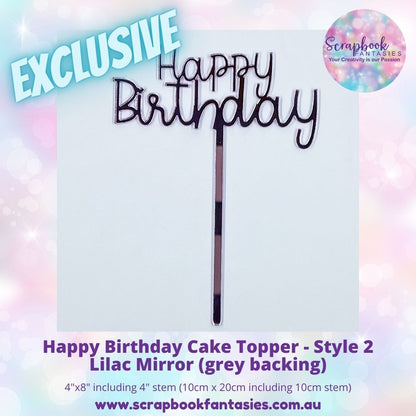 Happy Birthday Cake Topper - Style 2 - 4"x5.5" including 3.75" stem (10cm x 14cm including 9.5cm stem) - 3mm thick high-quality acrylic