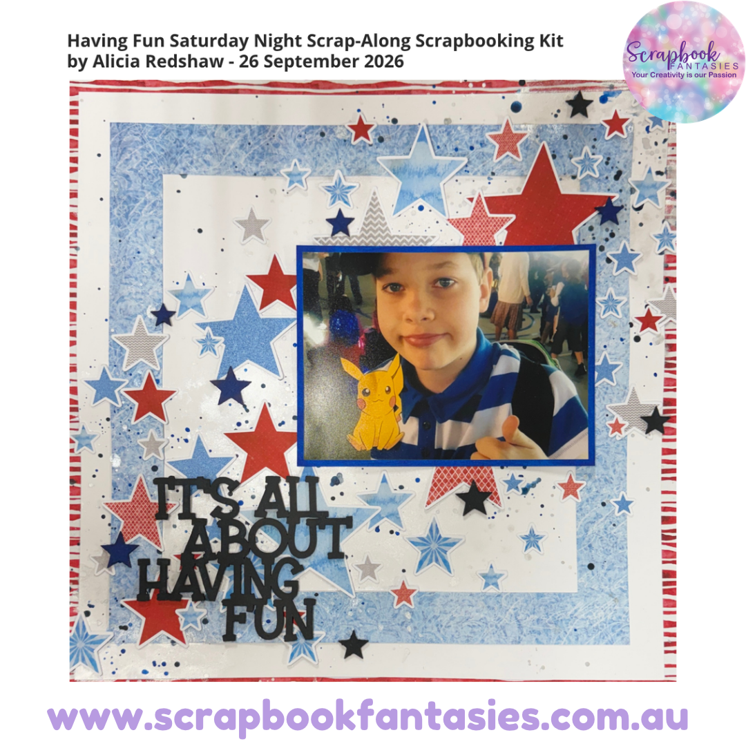 Having Fun Saturday Night Scrap-Along Scrapbooking Kit by Alicia Redshaw - 26 September 2026