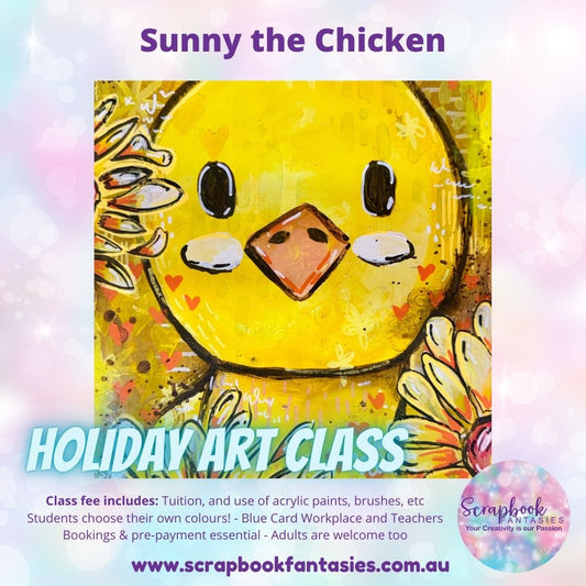 School Holiday Art Class - Sunny the Chicken Painting Class - Tuesday 15 April @ 1pm