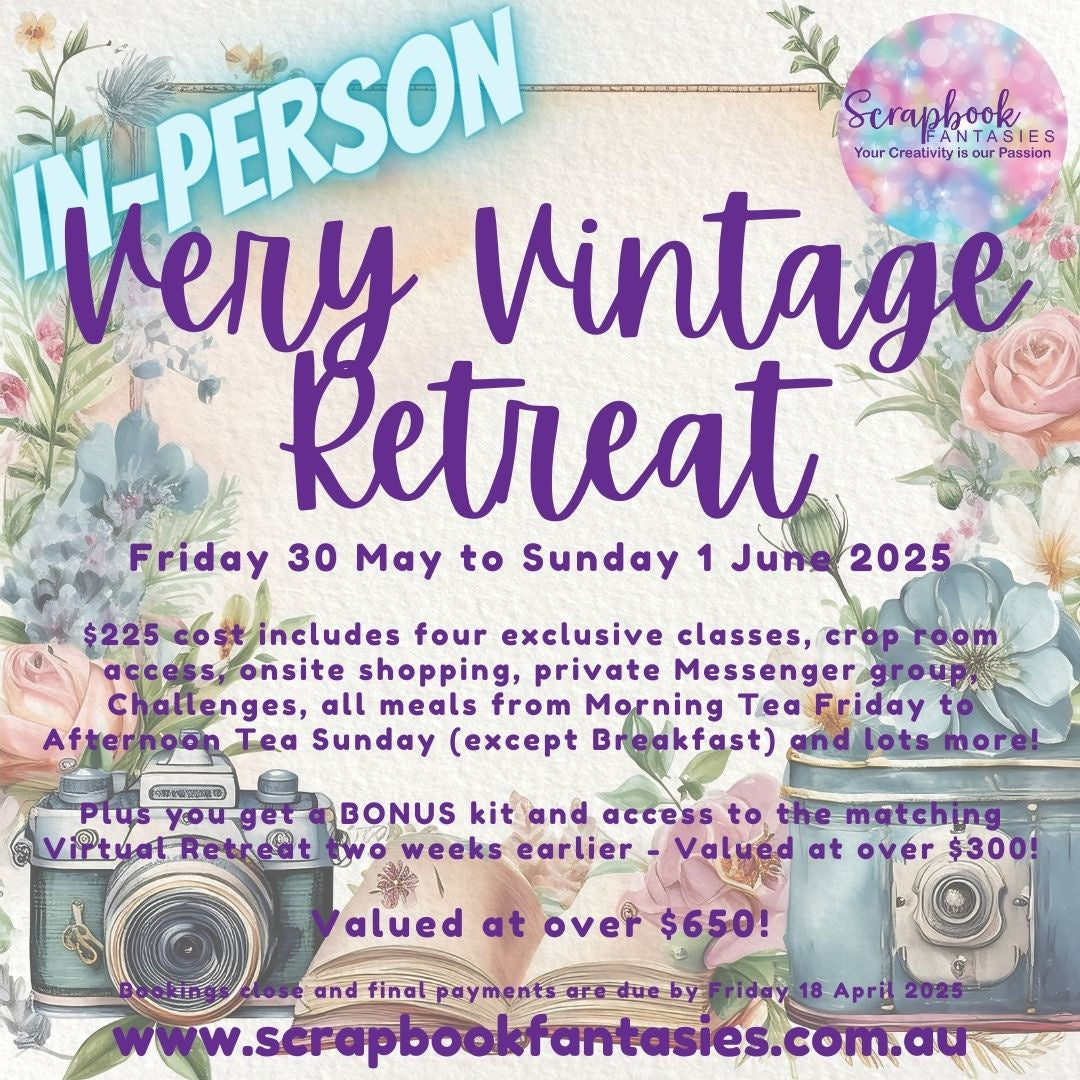 Scrapbook Fantasies Very Vintage In-Person Papercrafting Retreat - Friday 30 May to Sunday 1 June 2025