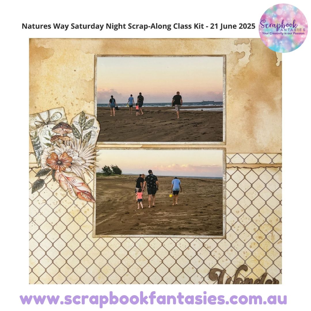 Natures Way Saturday Night Scrap-Along Class Kit - 21 June 2025