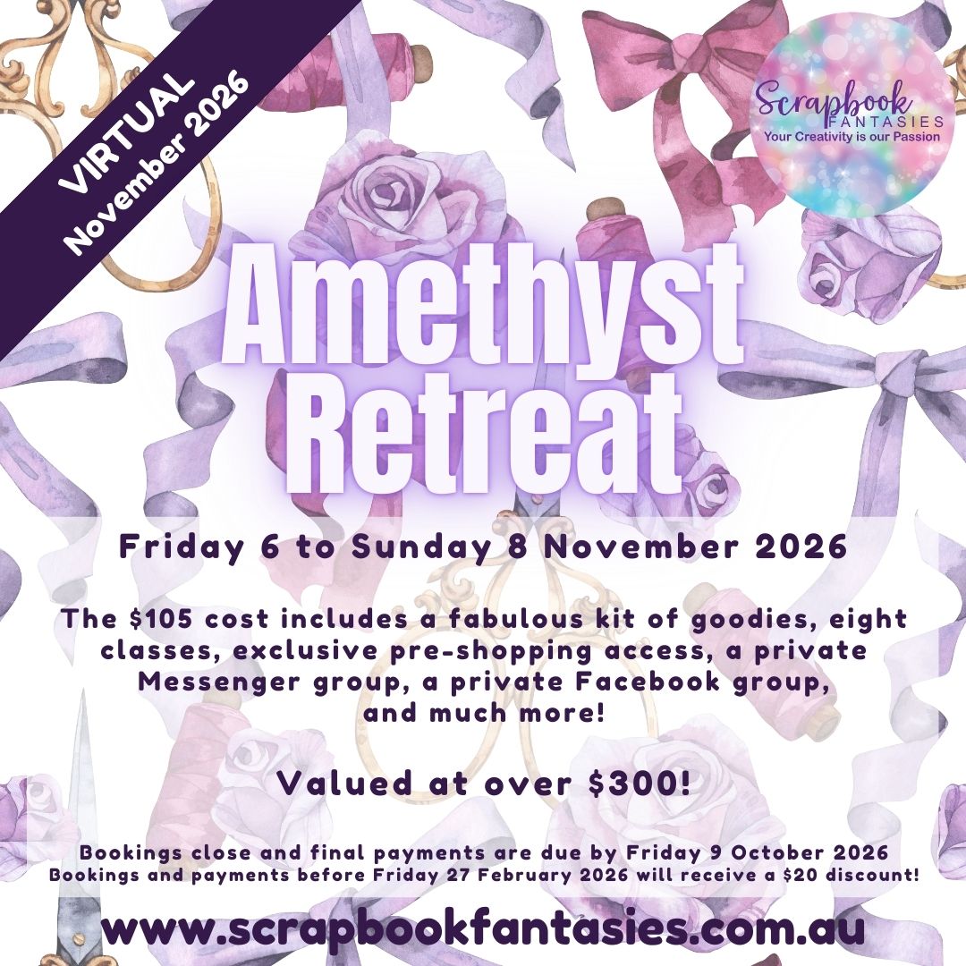 Scrapbook Fantasies Amethyst Virtual Papercrafting Retreat - Friday 6 to Sunday 8 November 2026