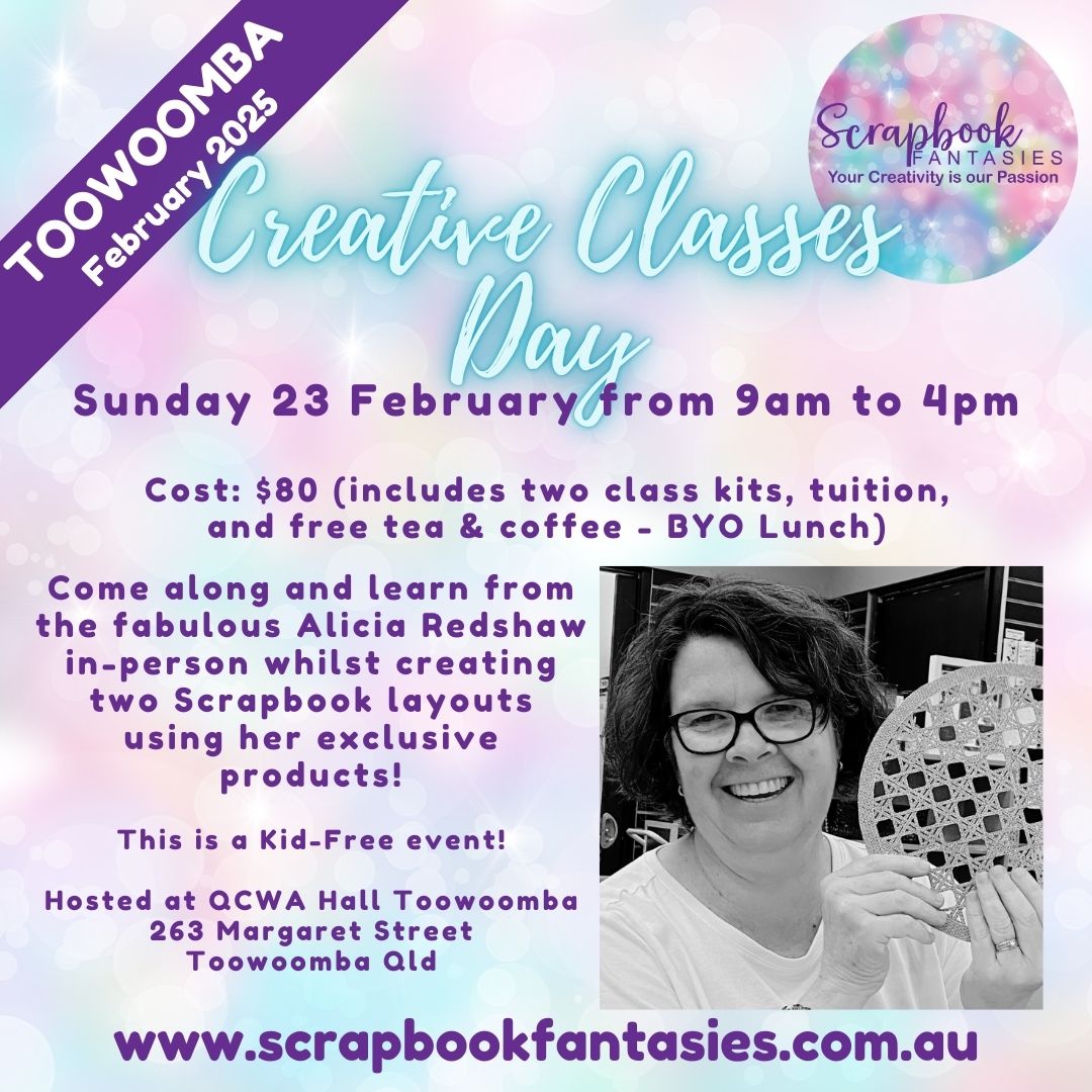 Scrapbook Fantasies Toowoomba Creative Classes Day with Alicia Redshaw - Sunday 23 February 2025