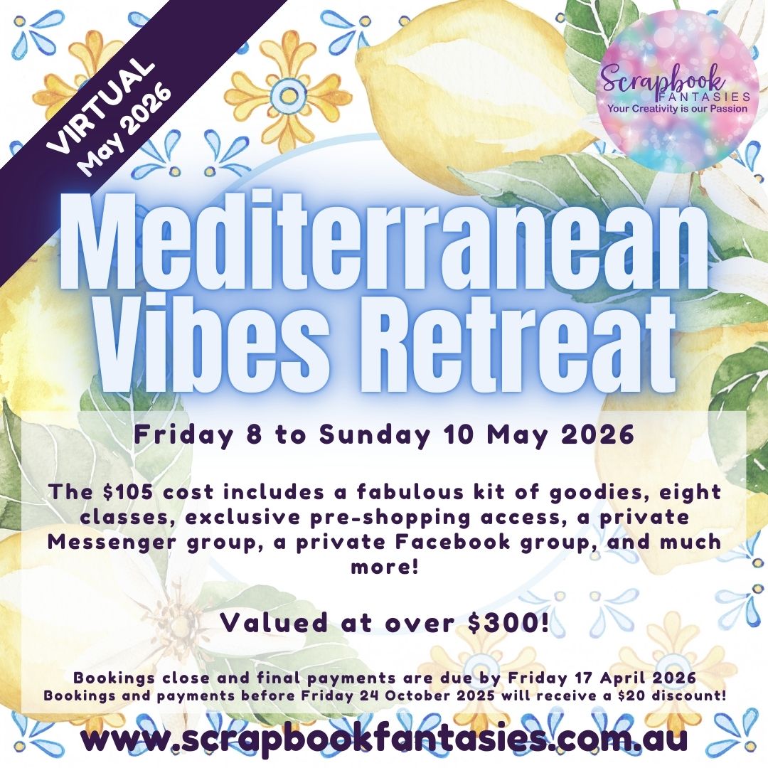 Scrapbook Fantasies Mediterranean Vibes Virtual Papercrafting Retreat - Friday 8 to Sunday 10 May 2026