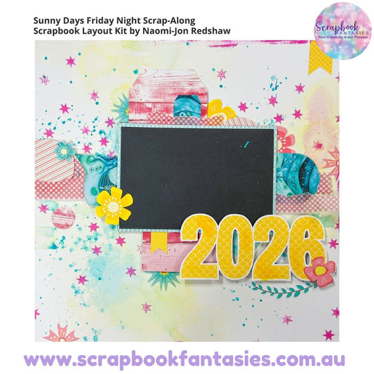 Sunny Days Friday Night Scrap-Along Scrapbook Layout Kit by Naomi-Jon Redshaw - 27 February 2026