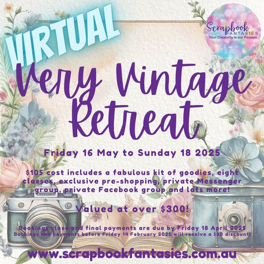 Scrapbook Fantasies Very Vintage Virtual Papercrafting Retreat - Friday 16 to Sunday 18 May 2025