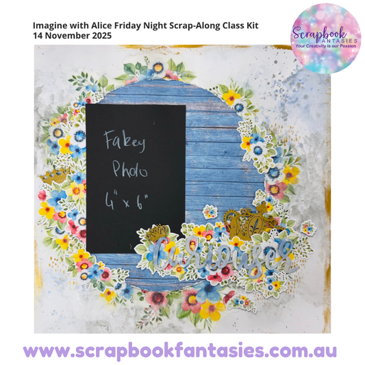 Imagine with Alice Friday Night Scrap-Along Class Kit - 14 November 2025