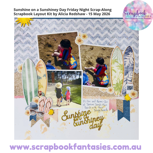 Sunshine on a Sunshiney Day Friday Night Scrap-Along Scrapbook Layout Kit by Alicia Redshaw - 15 May 2026