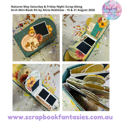 Natures Way Saturday & Friday Night Scrap-Along Arch Mini-Book Kit by Alicia Redshaw - 15 & 21 August 2026