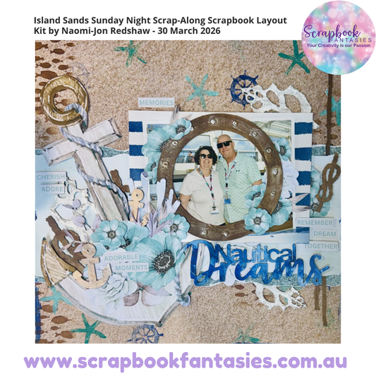 Island Sands Sunday Night Scrap-Along Scrapbook Layout Kit by Naomi-Jon Redshaw - 30 March 2026