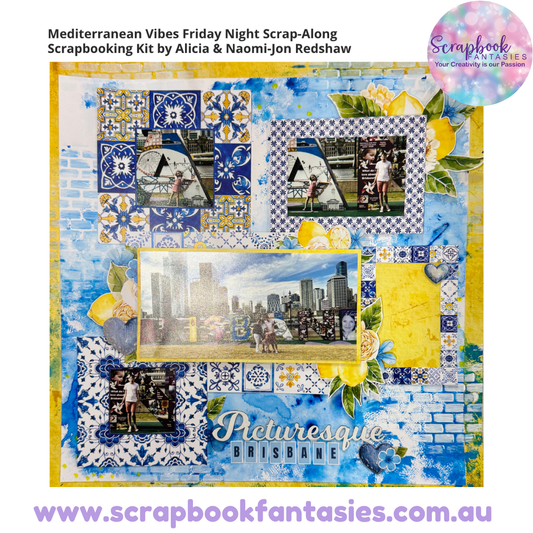 Mediterranean Vibes Friday Night Scrap-Along Scrapbooking Kit by Alicia & Naomi-Jon Redshaw - 5 June 2026