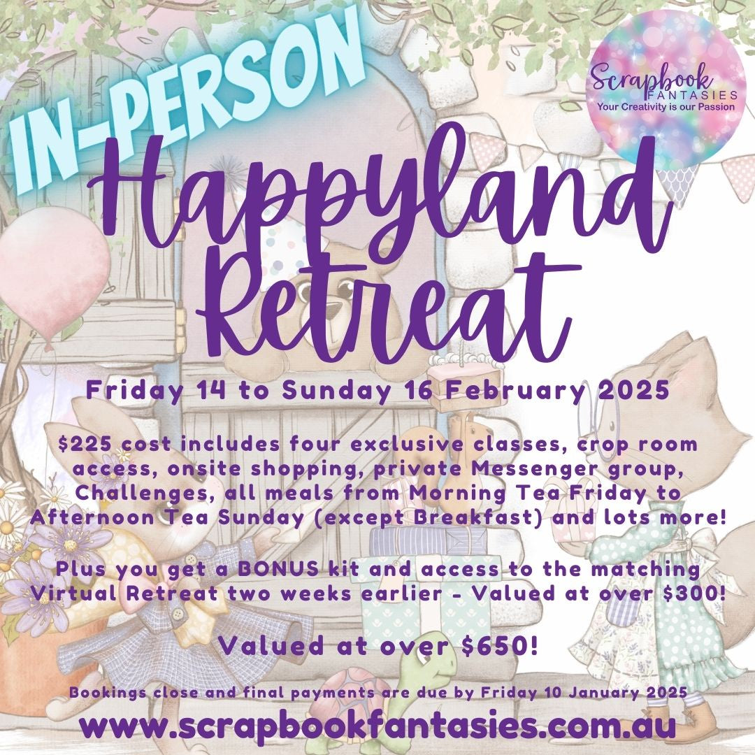 Scrapbook Fantasies Happyland In-Person Papercrafting Retreat - Friday 14 to Sunday 16 February 2025