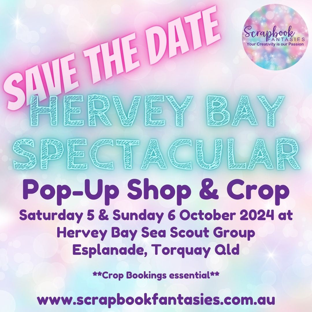 Scrapbook Fantasies Hervey Bay Spectacular - Crop Booking - Saturday 5 & Sunday 6 October 2024