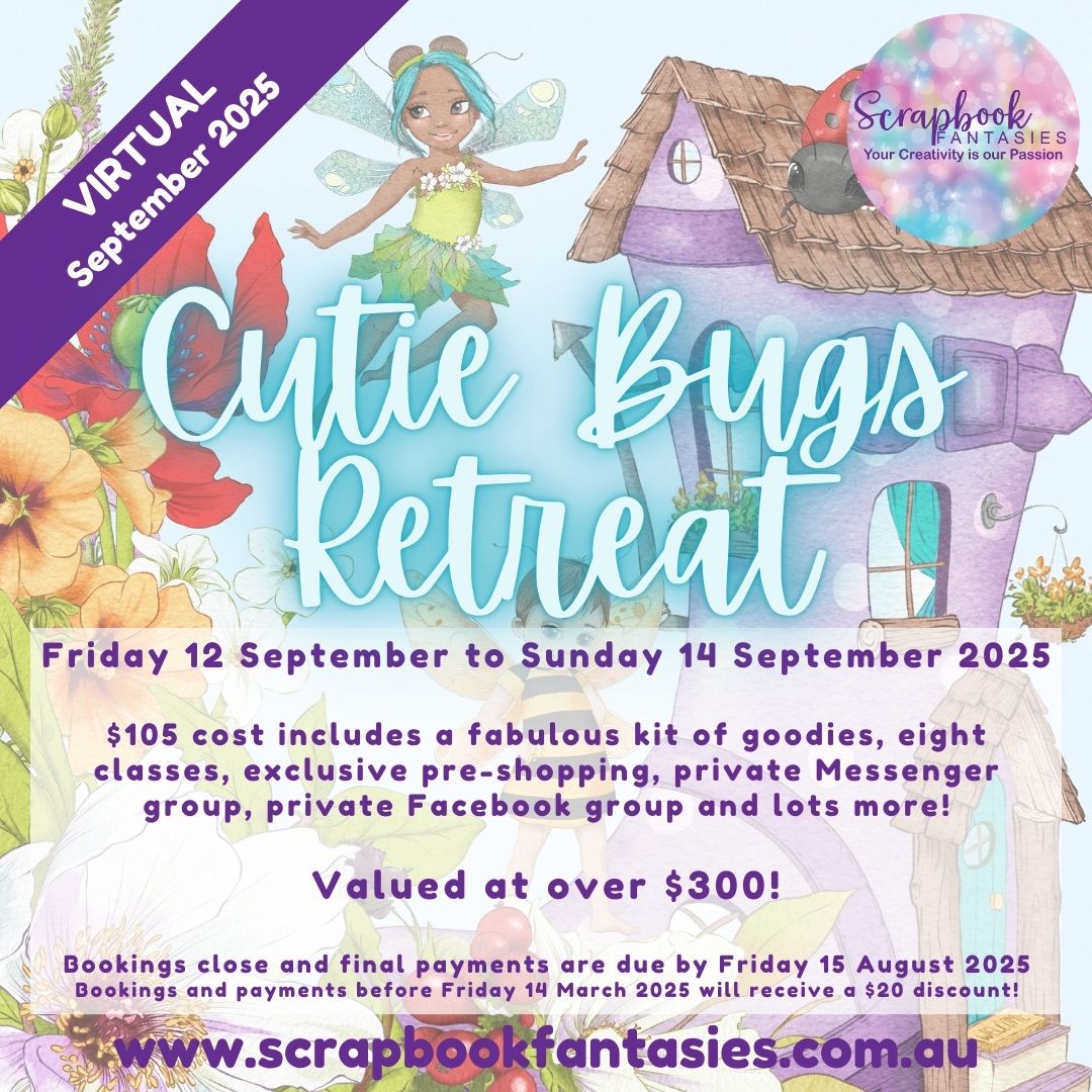 Scrapbook Fantasies Cutie Bugs Virtual Papercrafting Retreat - Friday 12 to Sunday 14 September 2025