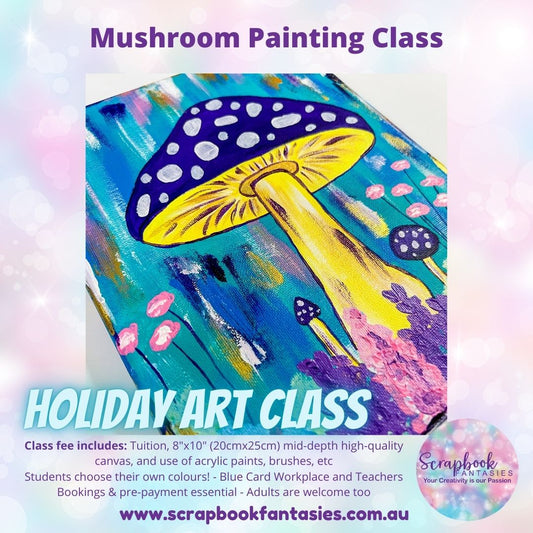 School Holiday Art Class - Mushroom Painting Class - Various Dates & Times