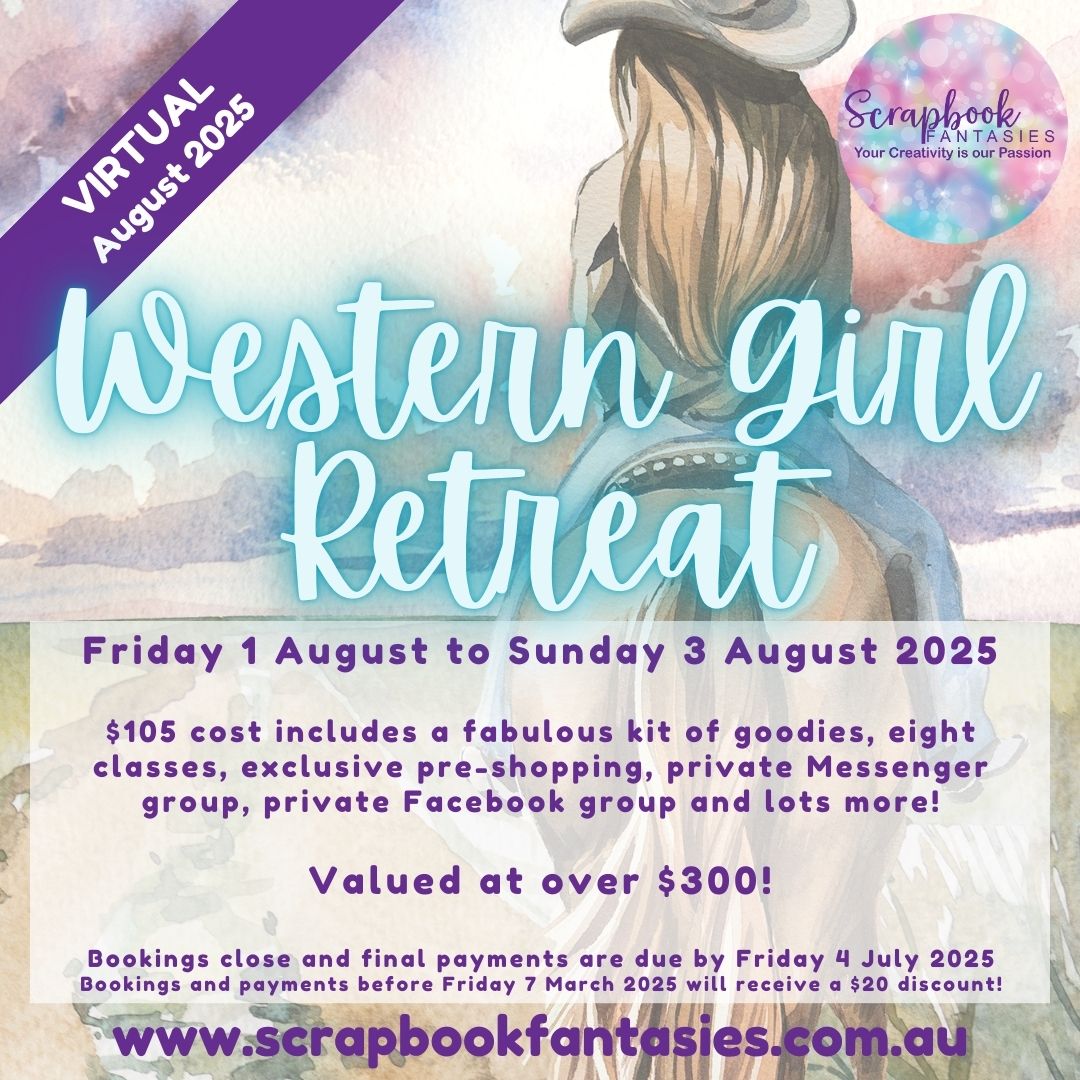 Scrapbook Fantasies Western Girl Virtual Papercrafting Retreat - Friday 1 to Sunday 3 August 2025