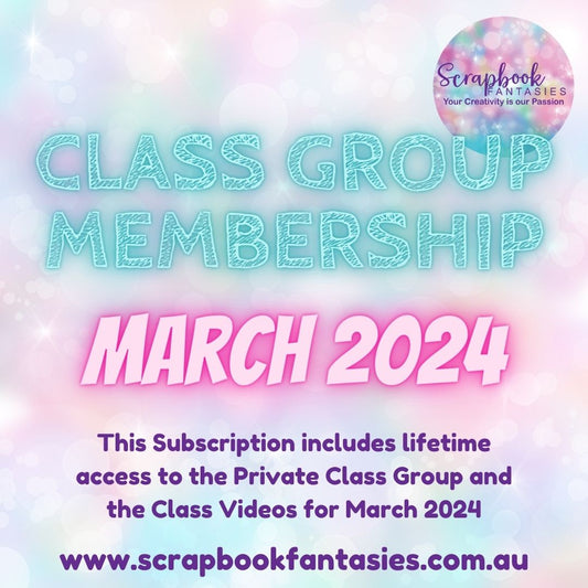 Class Group Membership - March 2024 (eight classes - four scrapbooking and four cardmaking)