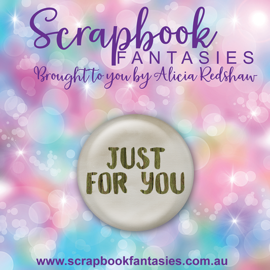 Aussie Grunge Flair Button [1"] - Just for You (1 pieces) Designed by Alicia Redshaw Exclusively for Scrapbook Fantasies